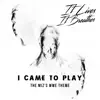 It Lives, It Breathes - I Came to Play - Single
